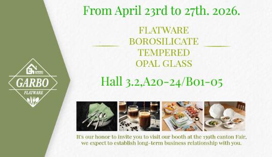 Looking for Reliable Flatware Supplier? Meet Garbo in Guangzhou Looking for Reliable Flatware Supplier? Meet Garbo in Guangzhou